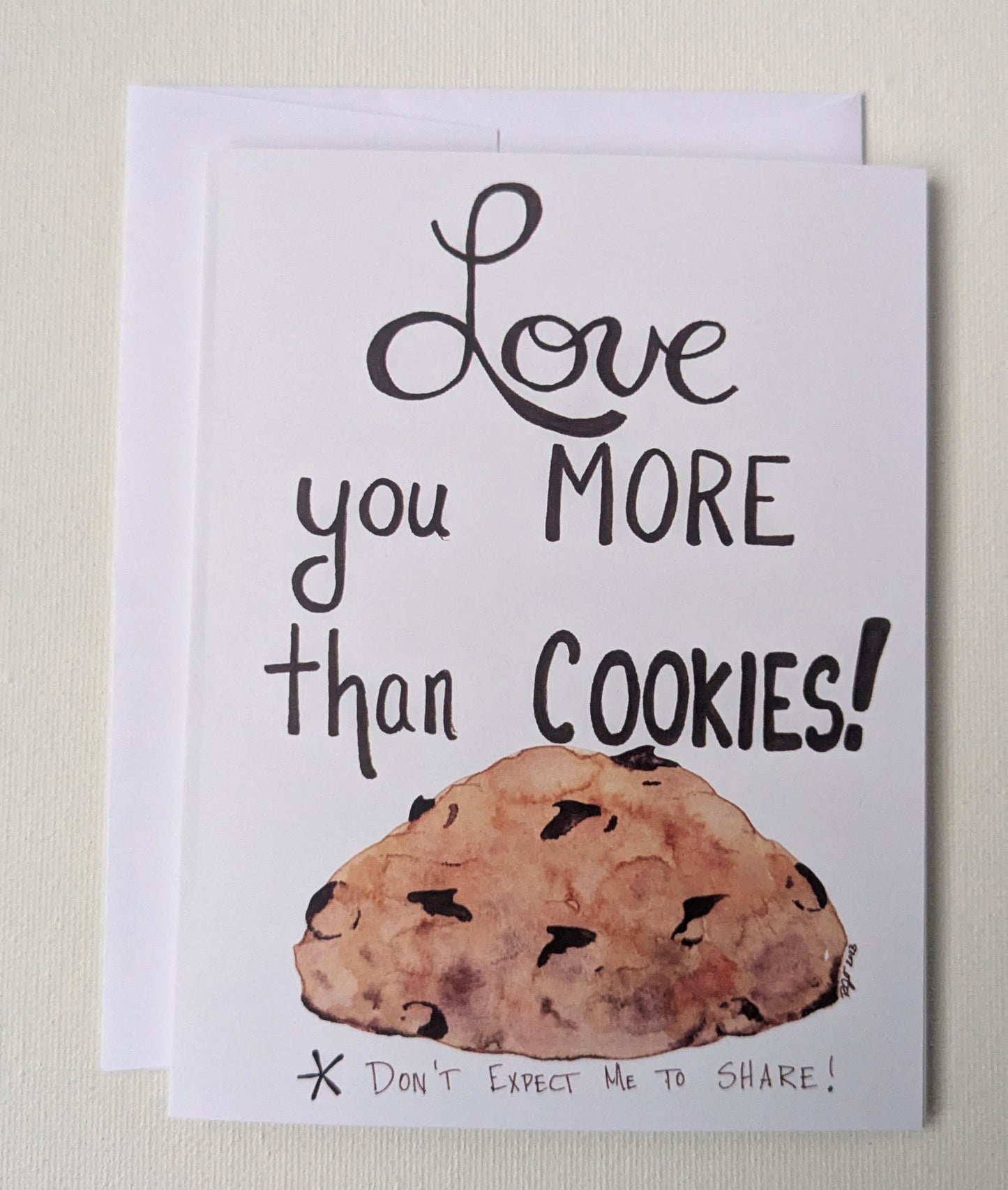 Love you more than Cookies Greeting Card  - Folded 4.25 x 5.5 in card, blank inside with A2 envelope