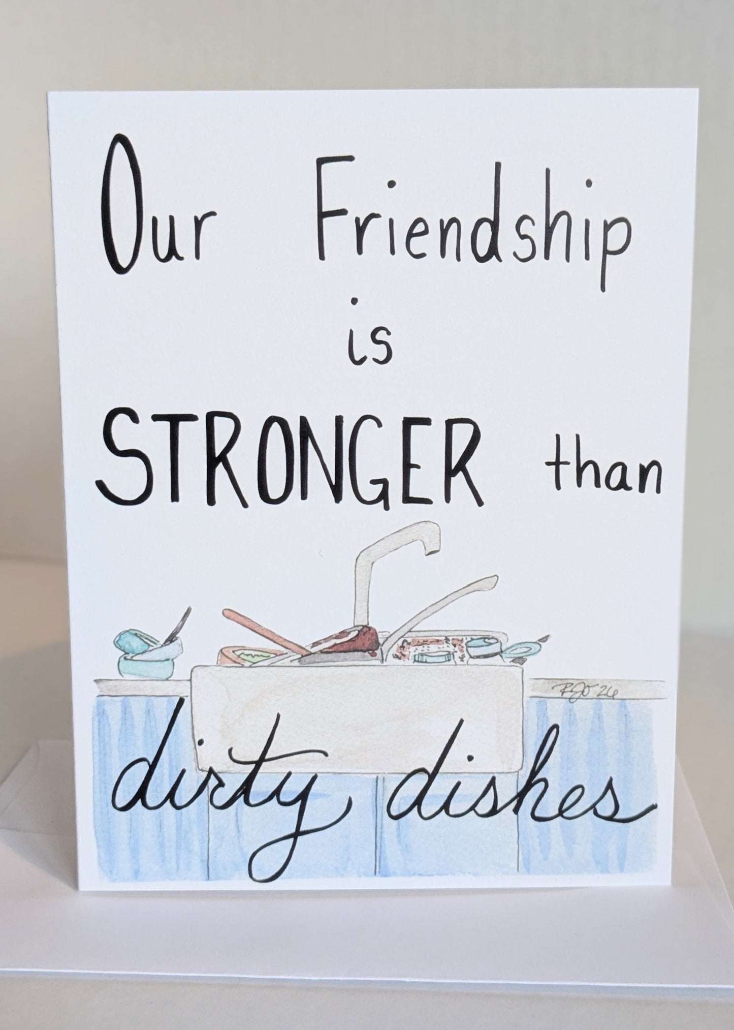 Friendship stronger than Dirty Dishes Greeting Card  - Folded 4.25 x 5.5 in card, blank inside with A2 envelope