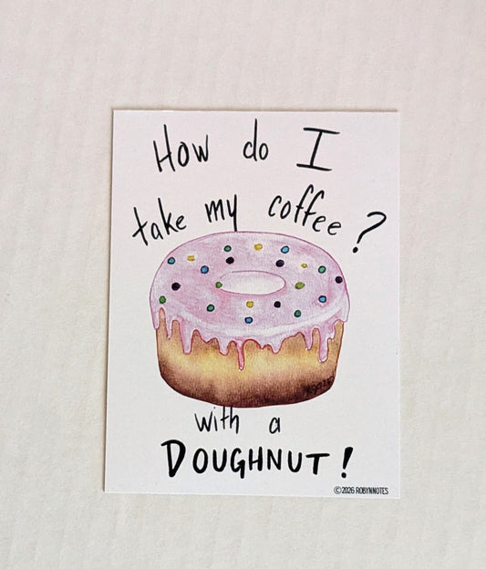 How do I take my Coffee? with a  Doughnut magnet