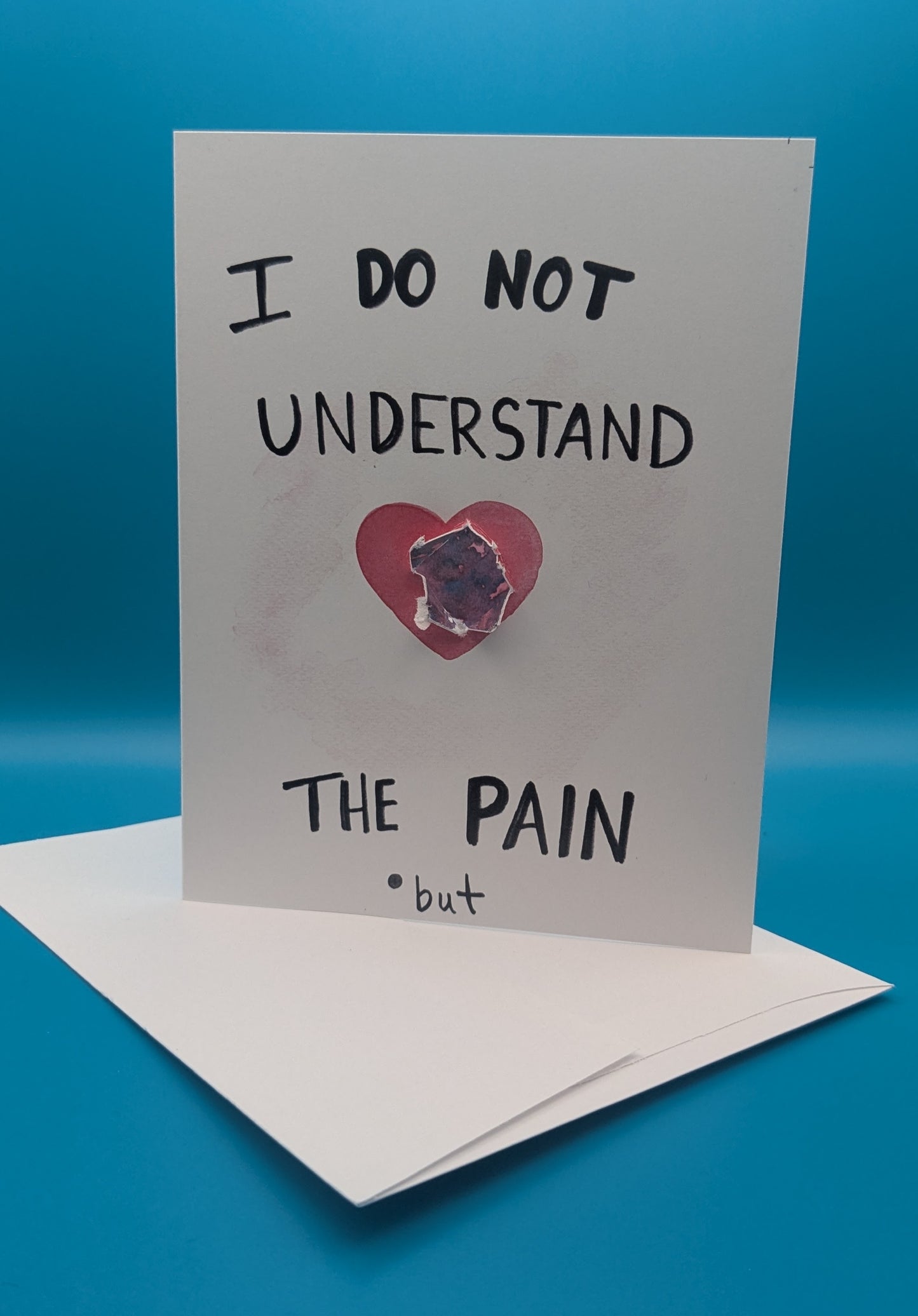 I don't understand but I will stay by your side greeting card  - Folded 4.25 x 5.5 in card with A2 envelope (Copy)
