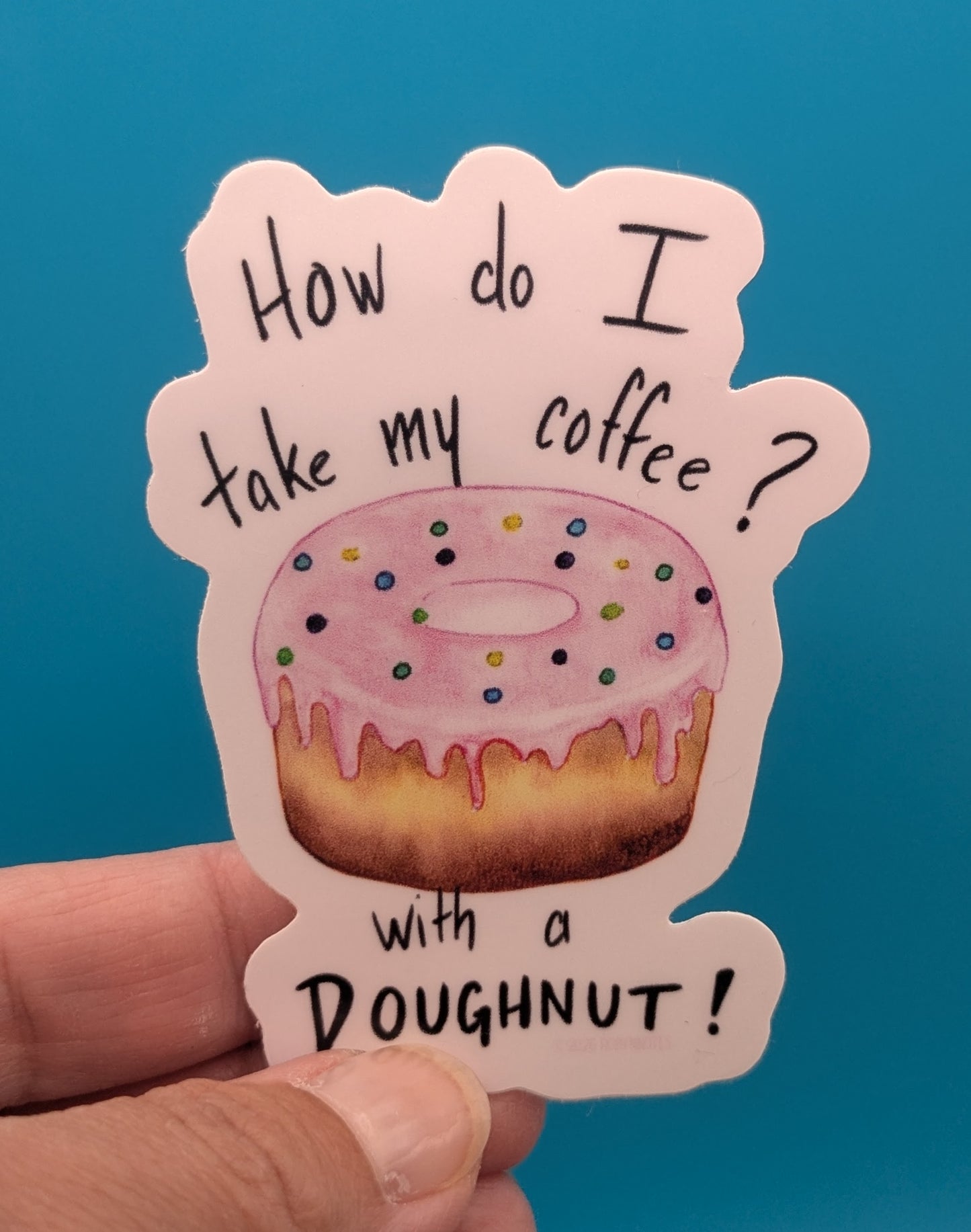 How do I take my Coffee? With a Doughnut Sticker-3 in