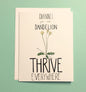 Channel your inner Dandelion Thrive Everywhere Encouragement Greeting Card  - Folded 4.25 x 5.5 in card, blank inside with A2 envelope