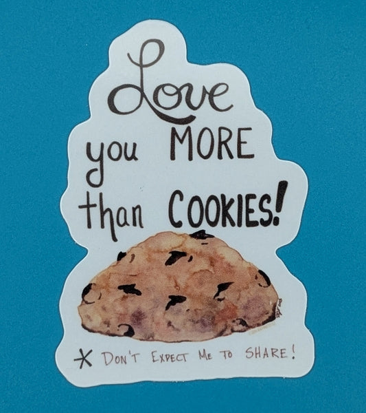 Love you more than Cookies Sticker-3 in