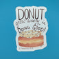 Donut grow weary in doing good 2Thess 3:13 Sticker-3 in